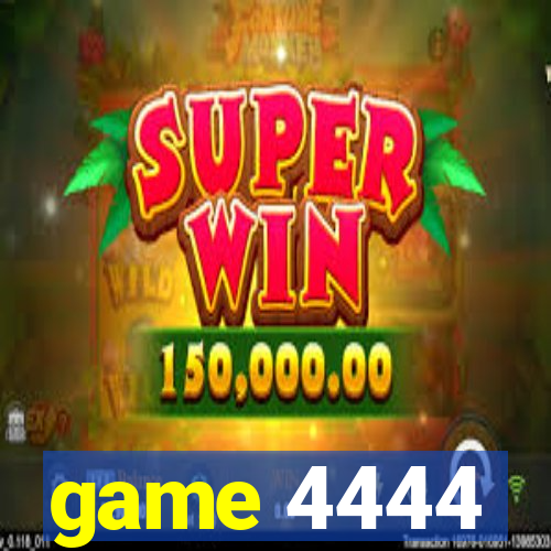 game 4444